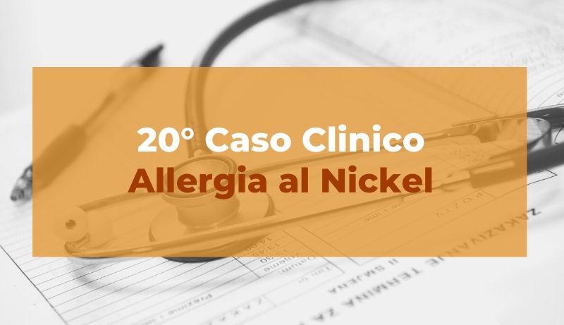 Caso clinico: Allergia al Nickel