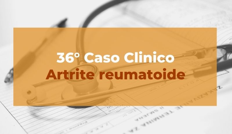 Caso clinico: Artrite reumatoide