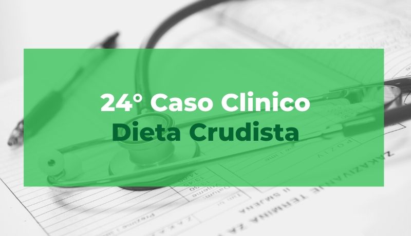 Caso clinico: Dieta crudista