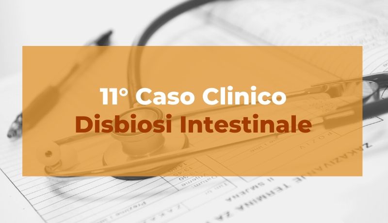 Caso clinico: Disbiosi intestinale