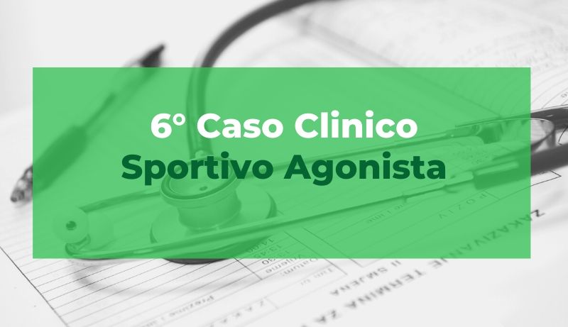 Caso clinico: Sportivo Agonista