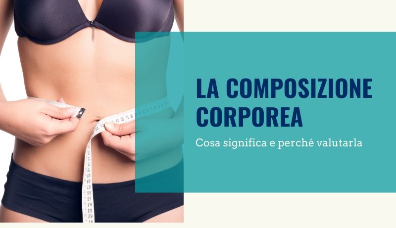 La Composizione Corporea